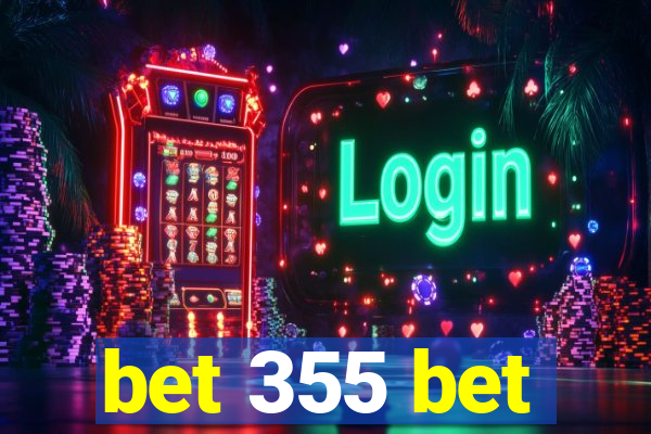 bet 355 bet